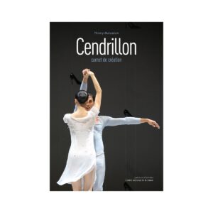 Ballet Cendrillon, carnet de création